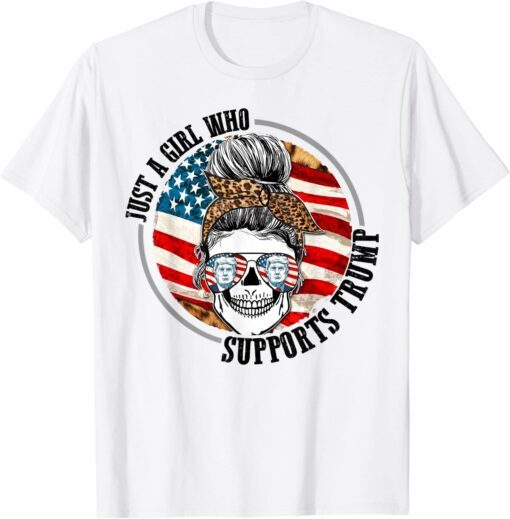 Messy Bun Skull US Flag Just A Girl Who Supports Trump Girl Tee Shirt