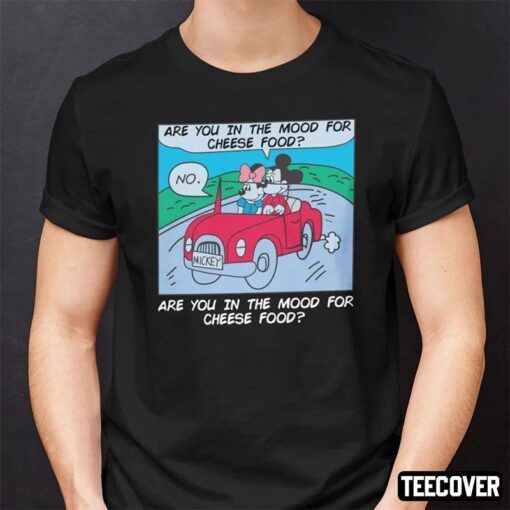 Mickey Mouse Minnie Mouse Are You In The Mood For Cheese Food Tee Shirt