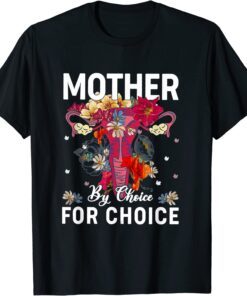 Mother By Choice For Choice Uterus Flower Tee Shirt