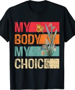 My Body Choice Mind your own uterus floral my uterus Tee Shirt
