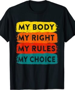 My Body My Rules My Choice_Pro_Choice Reproductive Rights T-Shirt