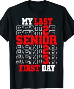 My Last First Day Senior 2023 Class of 2023 Back to School Tee Shirt