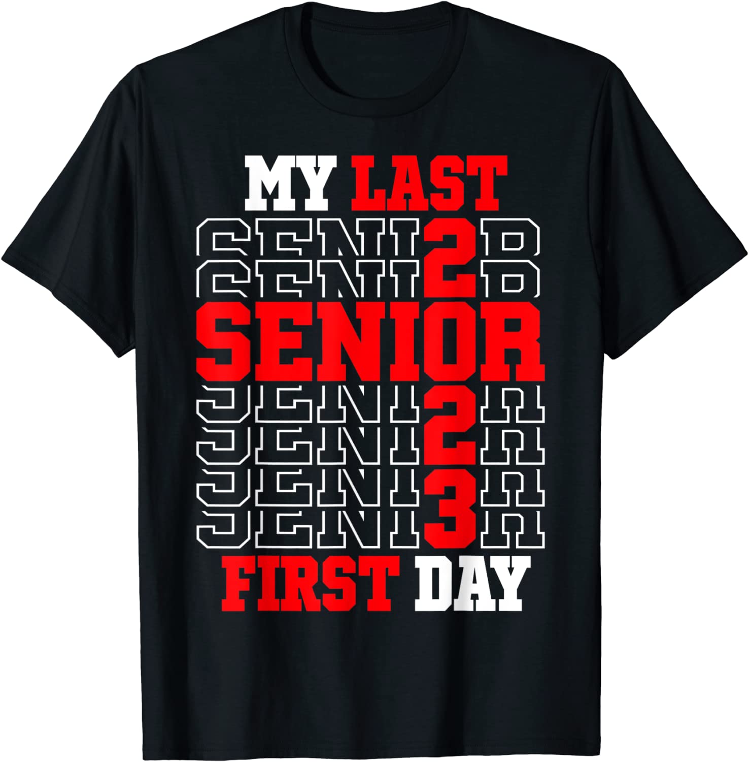 My Last First Day Senior 2023 Class of 2023 Back to School Tee Shirt ...