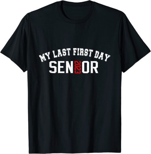 My Last First Day Senior Class Of 2023 Back to School 2023 Tee Shirt
