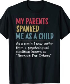 My Parents Spanked Me As A Child Vintage Family Tee Shirt