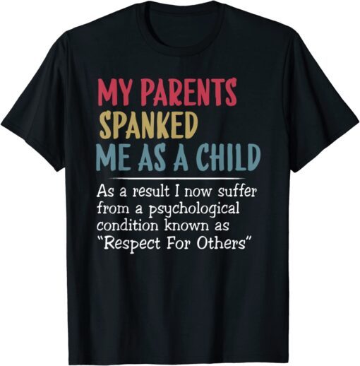 My Parents Spanked Me As A Child Vintage Family Tee Shirt