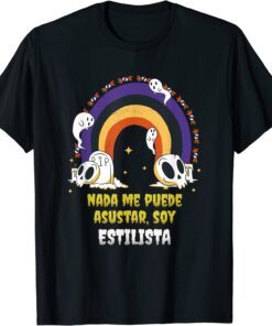 Nada Me Asusta Soy ESTILISTA - Halloween Arcoiris Tee Shirt