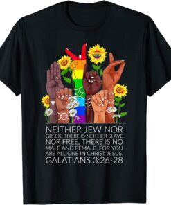Neither Jew Nor Greek There Is Neither Slave Nor Free Tee Shirt