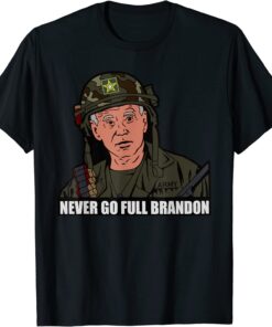 Never Go Full Brandon Biden Political Tee Shirt