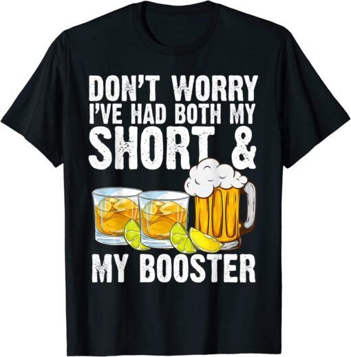 Nosinzrs Don't worry I've had both my shots and booster Tee Shirt