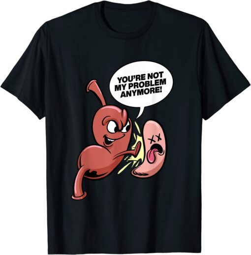 Not My Problem Anymore Gastric Sleeve Bariatric Surgery T-Shirt