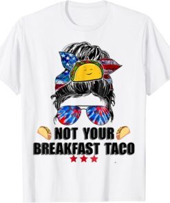 Not Your Breakfast Taco Messy Bun US Flag Tee Shirt