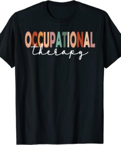 Occupational Therapy ot desing idea Tee Shirt