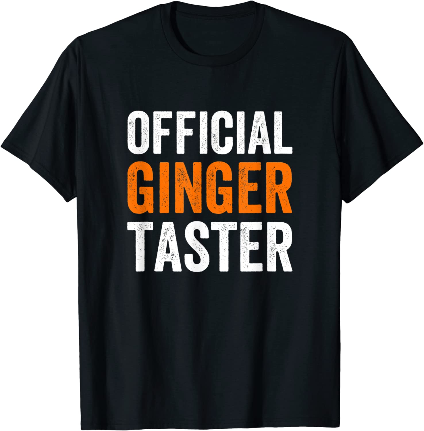 Official ginger taster Tee Shirt Official ginger taster T-Shirt