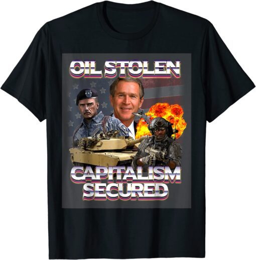 Oil Stolen Capitalism Secured Classic Shirt