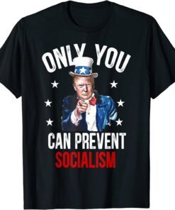 Only You Can Prevent Socialism, Pro-Trump Tee Shirt