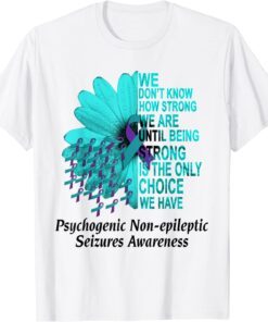 PNES Awareness We Don't Know How Strong Purple Teal Ribbon T-Shirt