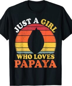 Papaya Fruit Vintage Just A Girl Who Loves Papaya Tee Shirt