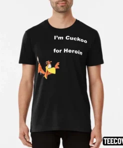 Parrot I’m Cuckoo For Heroin 2022 Shirt