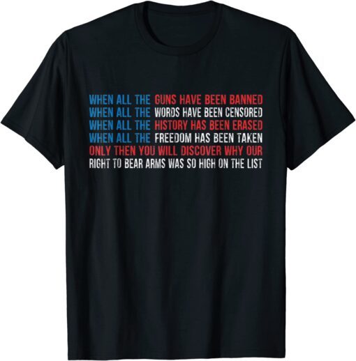 Patriotic When All The Guns Have Been Banned T-Shirt