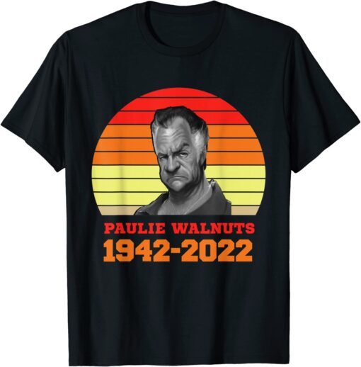 Paulie Walnuts 1942-2022 Tee Shirt