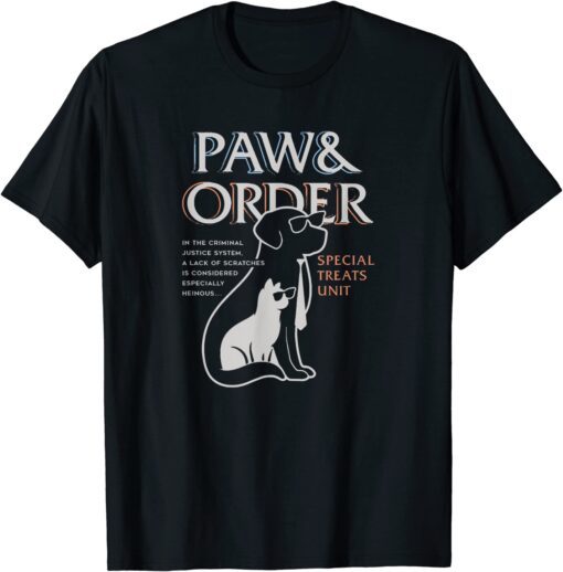 Paw and Order Special Feline Unit Pets Training Dog And Cat T-Shirt