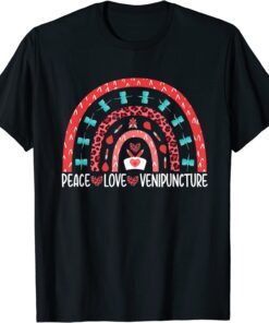 Peace Love Venipuncture Phlebotomist Phlebotomy Tech Rainbow Tee Shirt