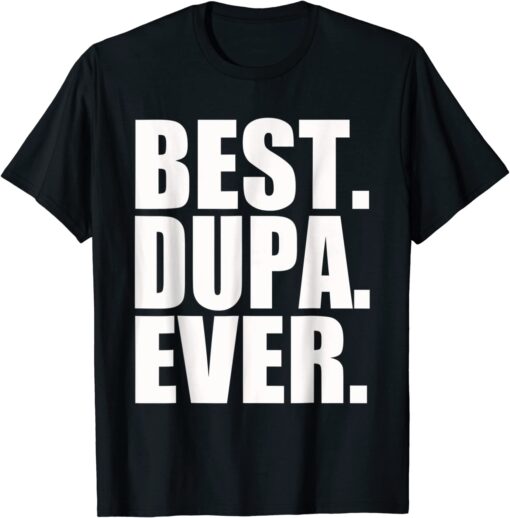 Polish Best Dupa Ever Poland Polska Tee Shirt