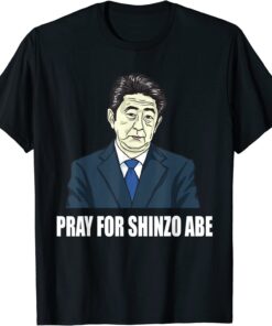 Pray For Shinzo Abe Japan Tee Shirt