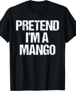 Pretend I'm A Mango Costume Lazy Halloween Tee Shirt