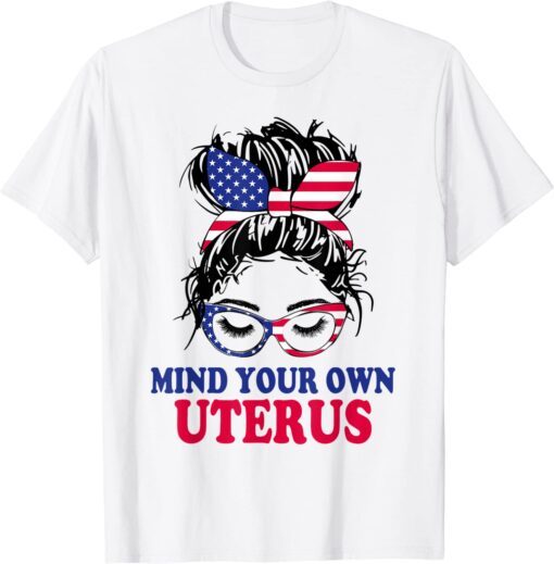 Pro Choice Mind Your Own Uterus Feminist Women's Rights Tee Shirt