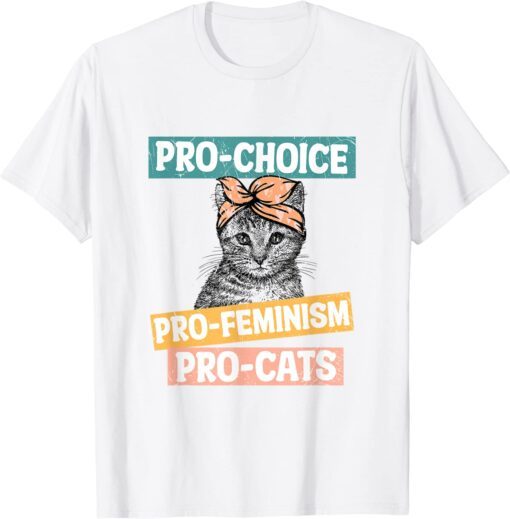 Pro Choice Pro Feminism Pro Cats Women Rights T-Shirt