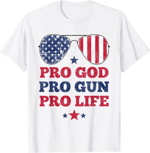 Pro God Pro Gun Pro Life USA American Sunglasses Patriotic Tee Shirt