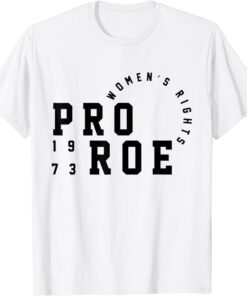 Pro Reproductive Rights 1973 Pro-Roe Tee Shirt