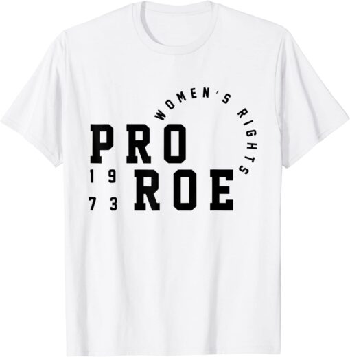 Pro Reproductive Rights 1973 Pro-Roe Tee Shirt