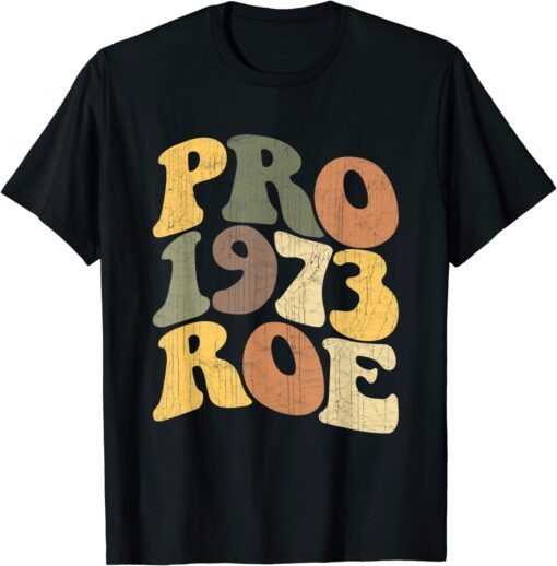 Pro Roe 1973 Tee Shirt