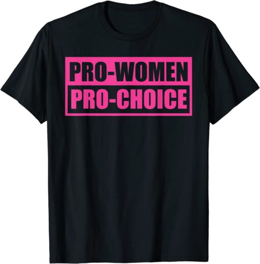 Pro Woman Pro Choice Shirt