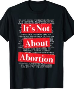 Pro Women's Rights Choice It's Not About Abortion Tee Shirt