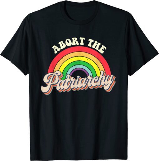 Rainbow Abort The Patriarchy Rainbow Vintage Feminist T-Shirt