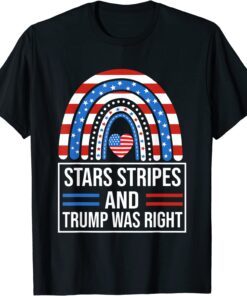 Rainbow American Flag Stars Stripes And Trump Was Right Tee Shirt