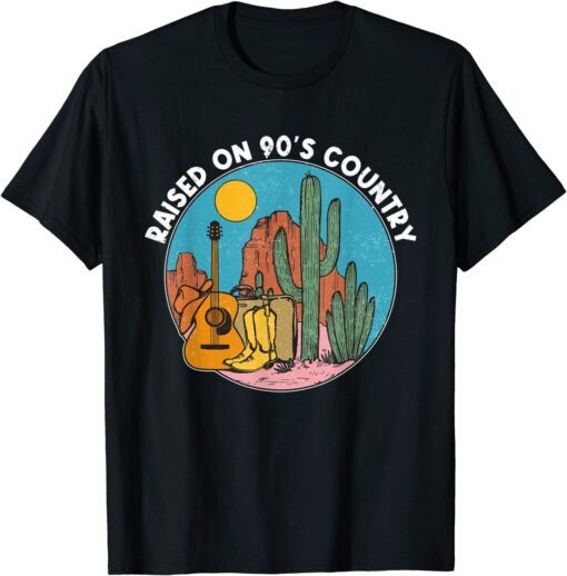 Raised On 90's Country, 90s Country Music Lover Tee Shirt