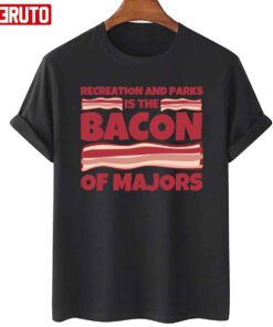 Recreation And Parks Bacon Of Majors Tee Shirt