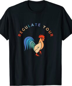 Regulate Your Cock Bird - Roaster Women's Rights Tee Shirt