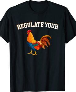 Regulate Your Cock MyBodyMyChoice ProChoice Tee Shirt