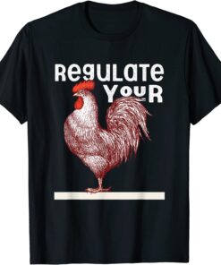 Regulate Your Rooster Red Pro Choice My Body My Choice Tee Shirt