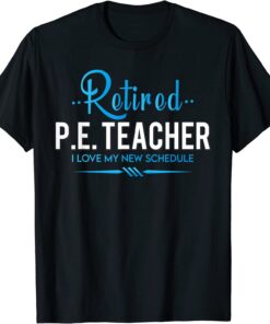 Retired Physical Education Teacher Tee Shirt