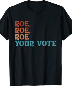 Roe Your Vote Pro Choice Women's Rights Vintage Retro T-Shirt