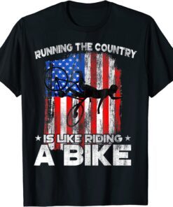 Running The Country Is Like Riding A Bike Costume Family Tee Shirt