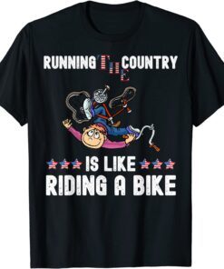 Running The Country Is Like Riding A Bike, Joe Biden Bicycle T-Shirt