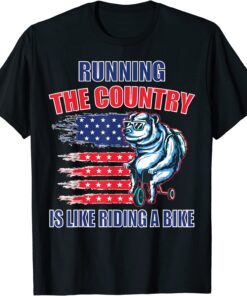 Sarcasm Joe Biden, Running The Country Is Like Riding A Bike T-Shirt